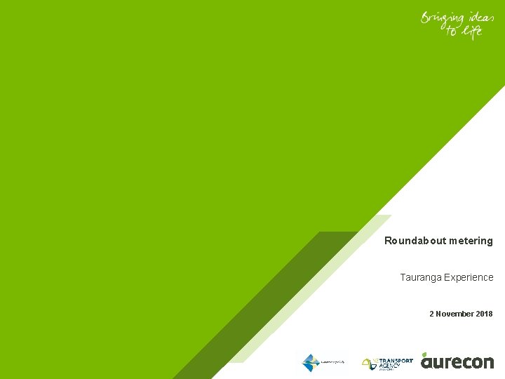 Roundabout metering Tauranga Experience 2 November 2018 