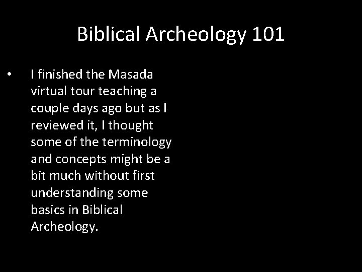 Biblical Archeology 101 • I finished the Masada virtual tour teaching a couple days