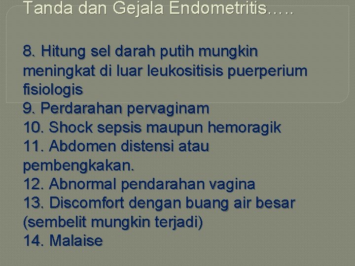 Tanda dan Gejala Endometritis…. . 8. Hitung sel darah putih mungkin meningkat di luar