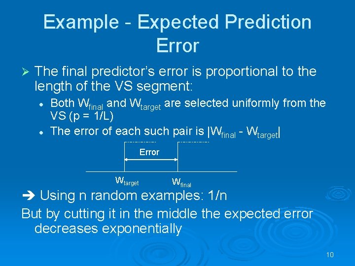 Example - Expected Prediction Error Ø The final predictor’s error is proportional to the