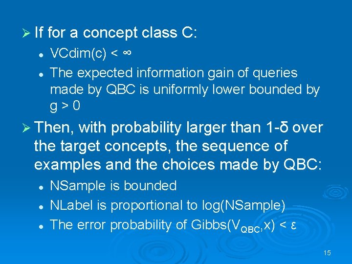 Ø If for a concept class C: l l VCdim(c) < ∞ The expected
