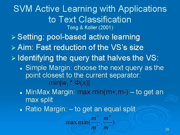 SVM Active Learning with Applications to Text Classification Tong & Koller (2001) Ø Setting: