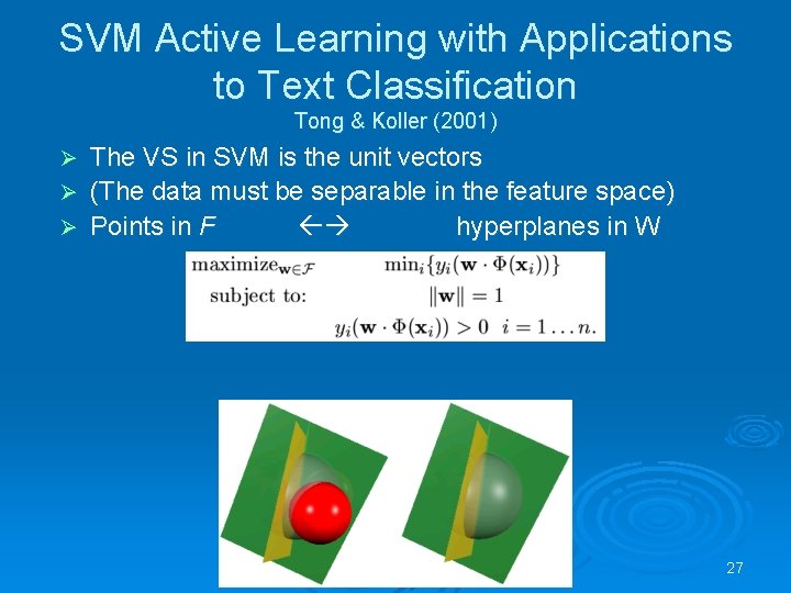 SVM Active Learning with Applications to Text Classification Tong & Koller (2001) The VS