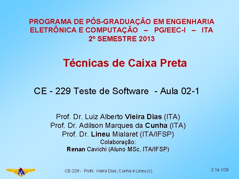 PROGRAMA DE PÓS-GRADUAÇÃO EM ENGENHARIA ELETRÔNICA E COMPUTAÇÃO – PG/EEC-I – ITA 2º SEMESTRE