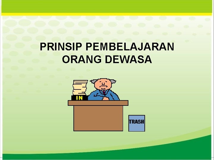 PRINSIP PEMBELAJARAN ORANG DEWASA 