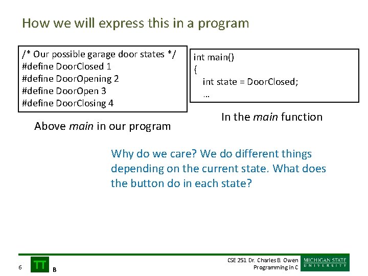 How we will express this in a program /* Our possible garage door states