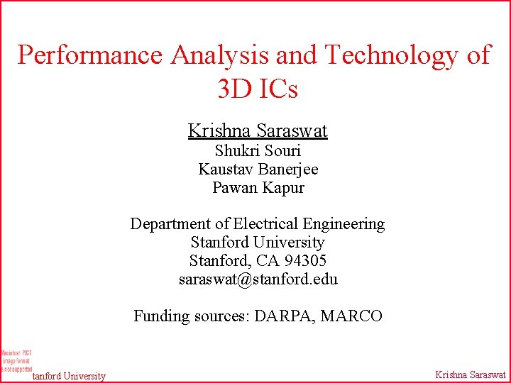 Performance Analysis and Technology of 3 D ICs Krishna Saraswat Shukri Souri Kaustav Banerjee