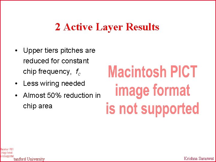 2 Active Layer Results • Upper tiers pitches are reduced for constant chip frequency,