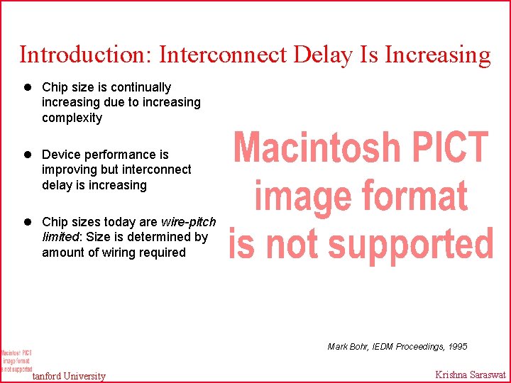 Introduction: Interconnect Delay Is Increasing l Chip size is continually increasing due to increasing