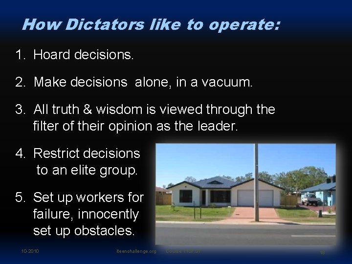 How Dictators like to operate: 1. Hoard decisions. 2. Make decisions alone, in a