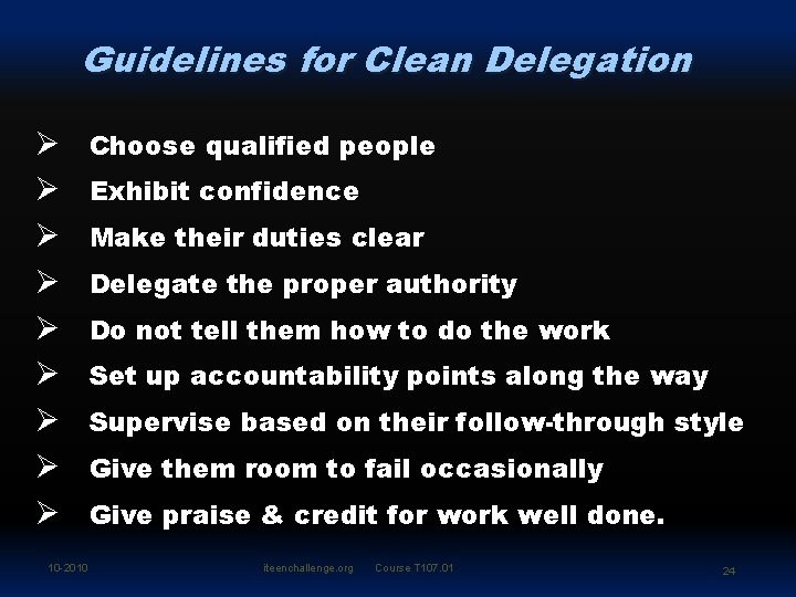 Guidelines for Clean Delegation Ø Ø Ø Ø Ø 10 -2010 Choose qualified people