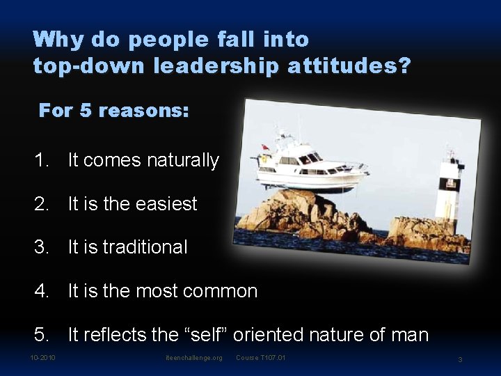 Why do people fall into top-down leadership attitudes? For 5 reasons: 1. It comes