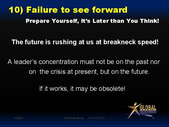 10) Failure to see forward Prepare Yourself, It’s Later than You Think! The future