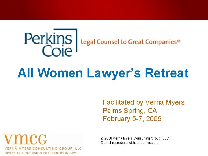 All Women Lawyer’s Retreat Facilitated by Vernā Myers Palms Spring, CA February 5 -7,