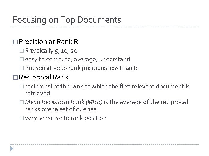 Focusing on Top Documents � Precision at Rank R � R typically 5, 10, Focusing on Top Documents � Precision at Rank R � R typically 5, 10,