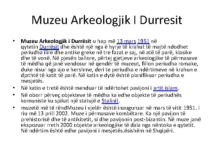 Muzeu Arkeologjik I Durresit • Muzeu Arkeologjik i Durrësit u hap më 13 mars