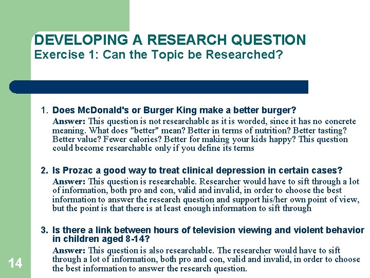 DEVELOPING A RESEARCH QUESTION Exercise 1: Can the Topic be Researched? 1. Does Mc.
