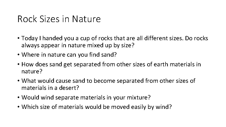 Rock Sizes in Nature • Today I handed you a cup of rocks that