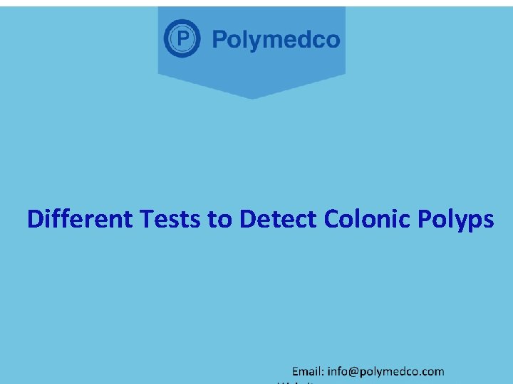 Different Tests to Detect Colonic Polyps 