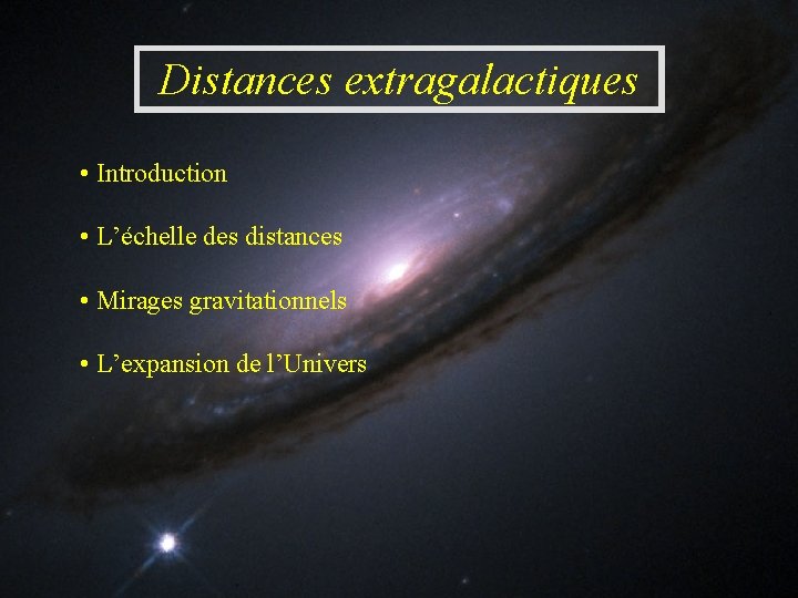 Distances extragalactiques • Introduction • L’échelle des distances • Mirages gravitationnels • L’expansion de