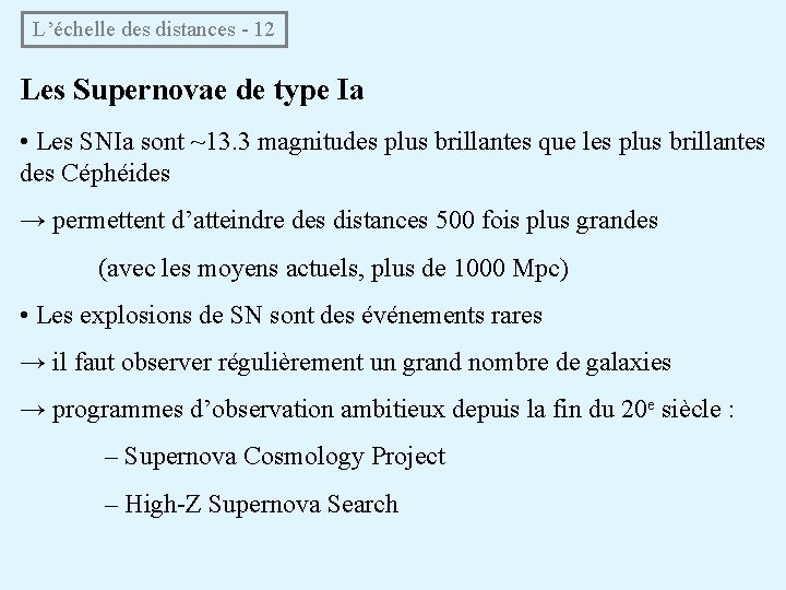 L’échelle des distances - 12 Les Supernovae de type Ia • Les SNIa sont