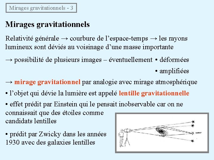 Mirages gravitationnels - 3 Mirages gravitationnels Relativité générale → courbure de l’espace-temps → les