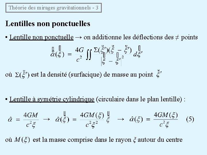 Théorie des mirages gravitationnels - 3 Lentilles non ponctuelles • Lentille non ponctuelle →