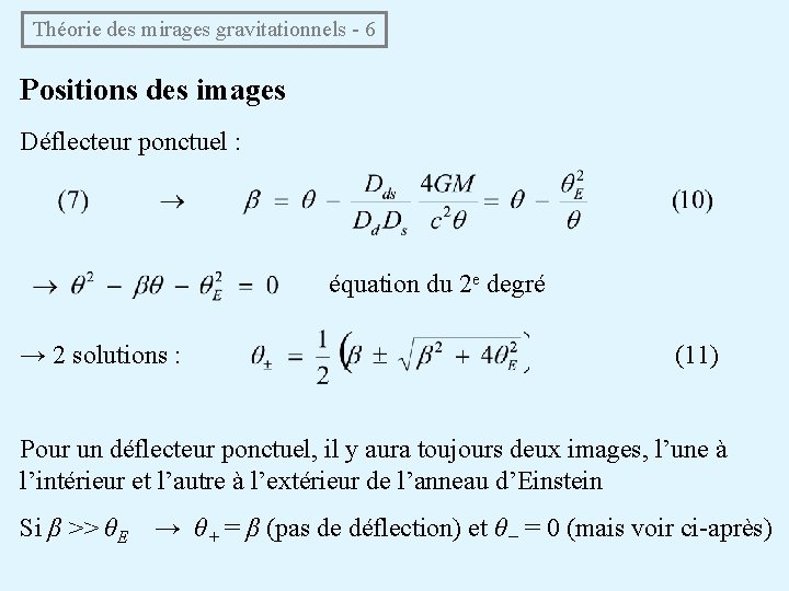 Théorie des mirages gravitationnels - 6 Positions des images Déflecteur ponctuel : équation du