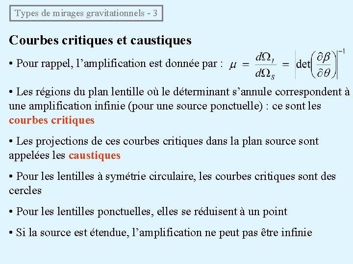 Types de mirages gravitationnels - 3 Courbes critiques et caustiques • Pour rappel, l’amplification