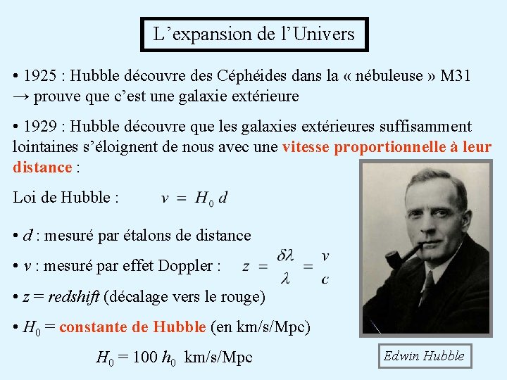 L’expansion de l’Univers • 1925 : Hubble découvre des Céphéides dans la « nébuleuse