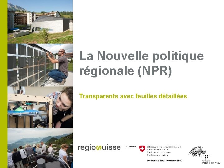 La Nouvelle politique régionale (NPR) Transparents avec feuilles détaillées 