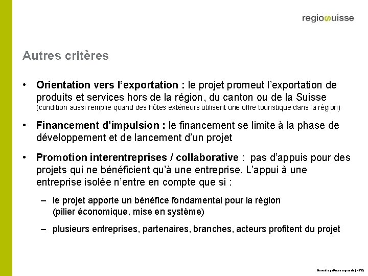 Autres critères • Orientation vers l’exportation : le projet promeut l’exportation de produits et