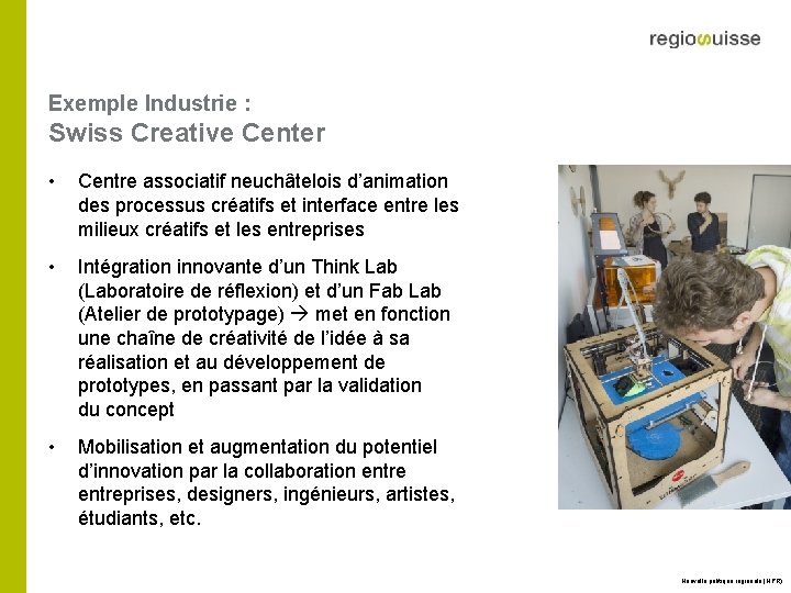 Exemple Industrie : Swiss Creative Center • Centre associatif neuchâtelois d’animation des processus créatifs