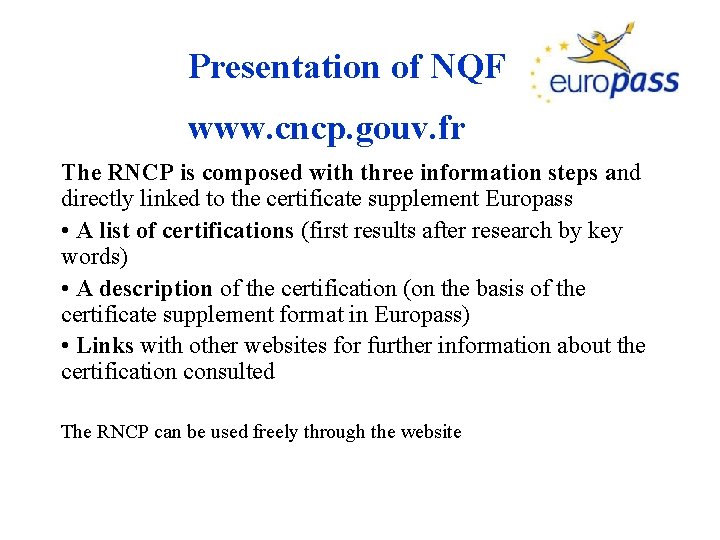 Presentation of NQF www. cncp. gouv. fr The RNCP is composed with three information