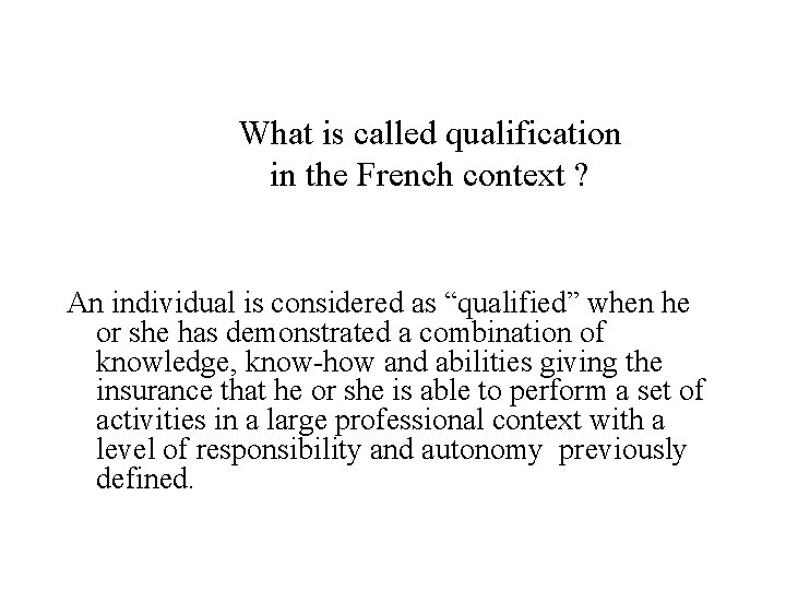 What is called qualification in the French context ? An individual is considered as