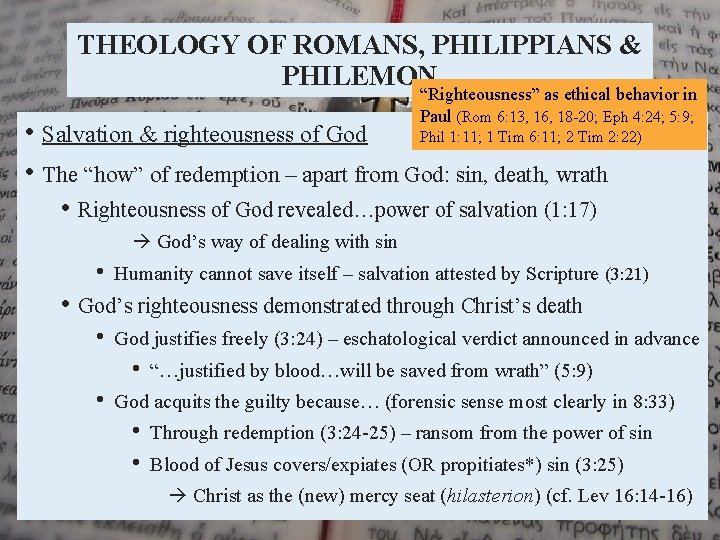 THEOLOGY OF ROMANS, PHILIPPIANS & PHILEMON “Righteousness” as ethical behavior in Paul (Rom 6: