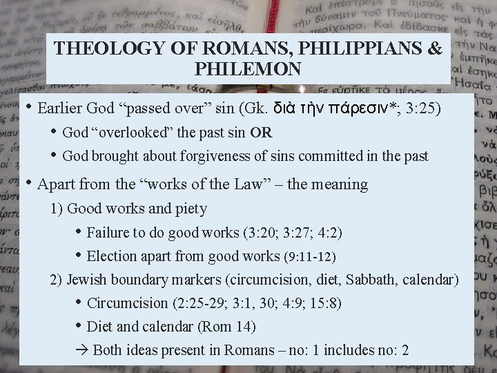 THEOLOGY OF ROMANS, PHILIPPIANS & PHILEMON • Earlier God “passed over” sin (Gk. διὰ