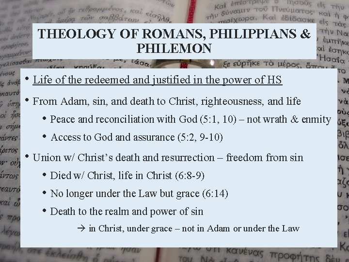 THEOLOGY OF ROMANS, PHILIPPIANS & PHILEMON • Life of the redeemed and justified in