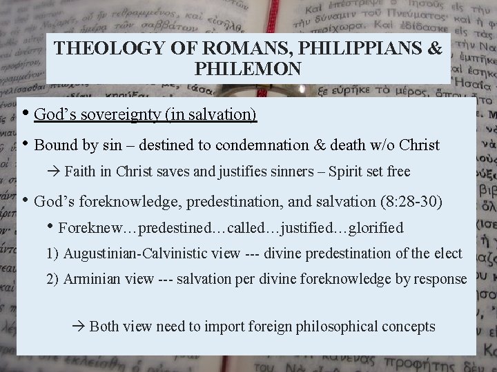 THEOLOGY OF ROMANS, PHILIPPIANS & PHILEMON • God’s sovereignty (in salvation) • Bound by