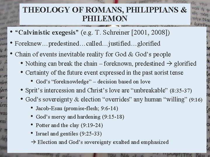 THEOLOGY OF ROMANS, PHILIPPIANS & PHILEMON • “Calvinistic exegesis” (e. g. T. Schreiner [2001,