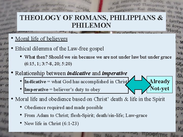 THEOLOGY OF ROMANS, PHILIPPIANS & PHILEMON • Moral life of believers • Ethical dilemma