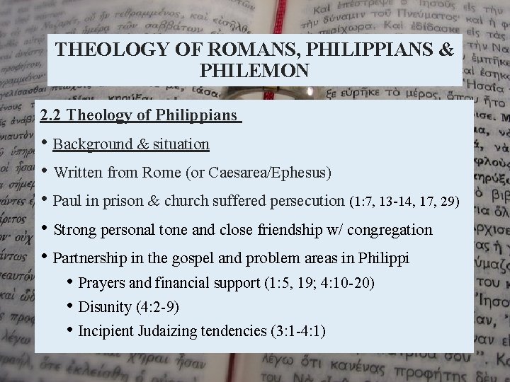 THEOLOGY OF ROMANS, PHILIPPIANS & PHILEMON 2. 2 Theology of Philippians • Background &