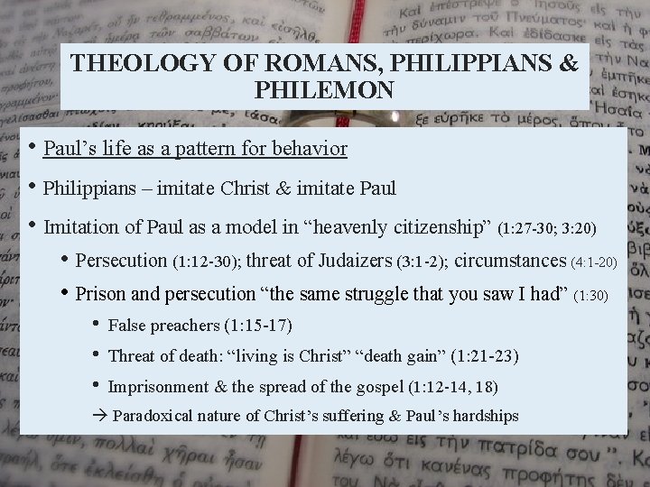 THEOLOGY OF ROMANS, PHILIPPIANS & PHILEMON • Paul’s life as a pattern for behavior