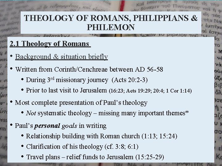 THEOLOGY OF ROMANS, PHILIPPIANS & PHILEMON 2. 1 Theology of Romans • Background &