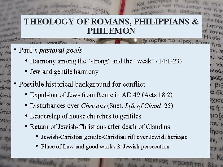 THEOLOGY OF ROMANS, PHILIPPIANS & PHILEMON • Paul’s pastoral goals • Harmony among the