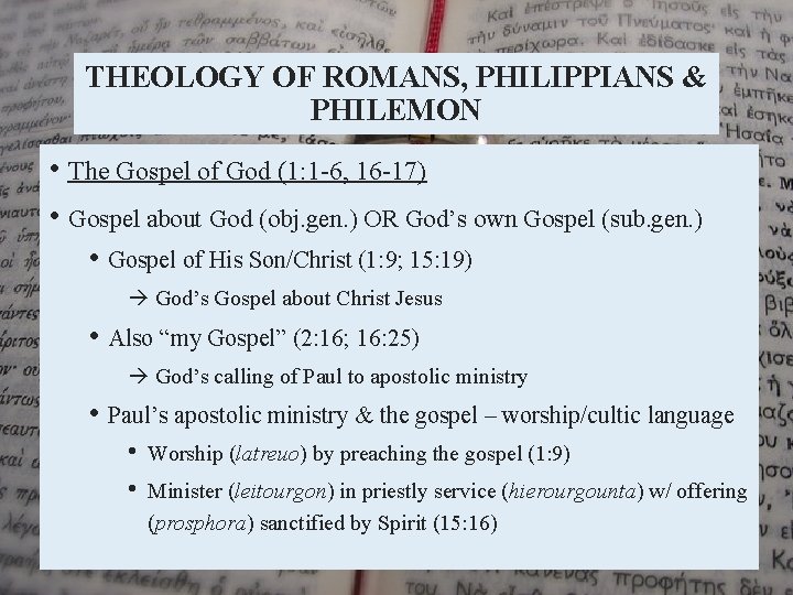 THEOLOGY OF ROMANS, PHILIPPIANS & PHILEMON • The Gospel of God (1: 1 -6,