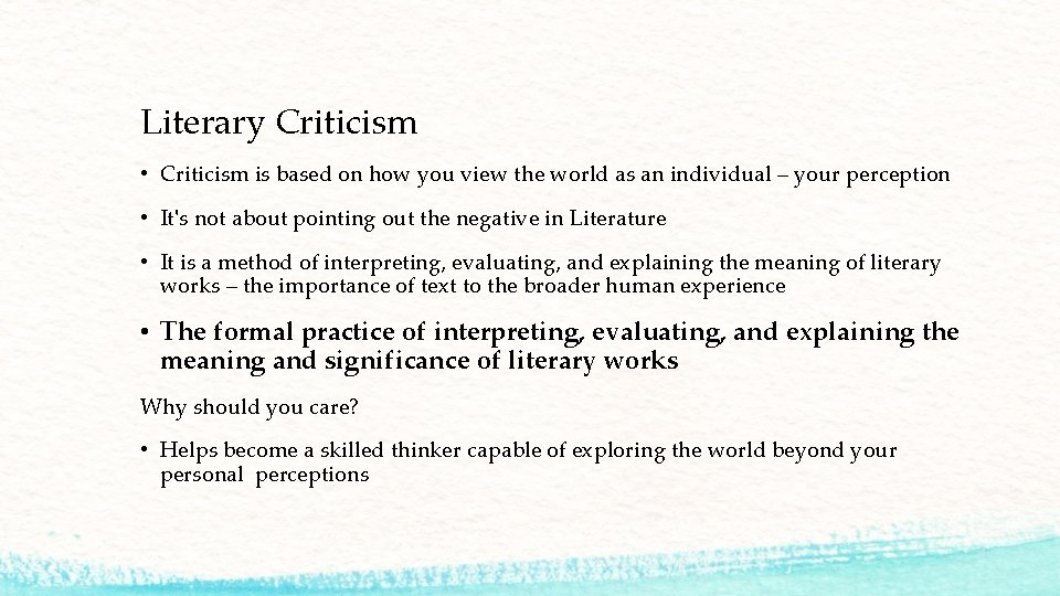 Literary Criticism • Criticism is based on how you view the world as an