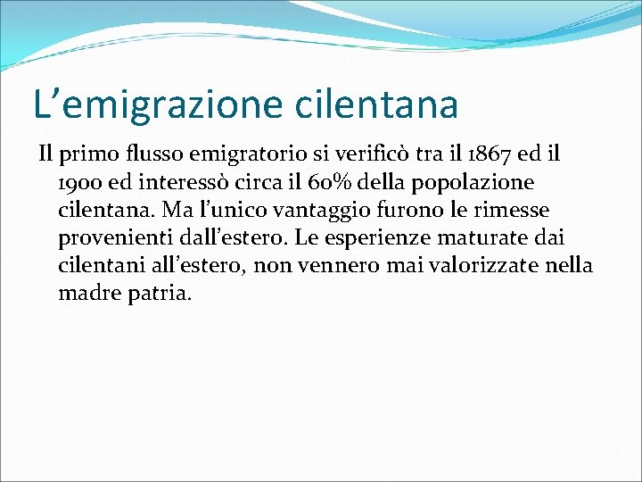 L’emigrazione cilentana Il primo flusso emigratorio si verificò tra il 1867 ed il 1900