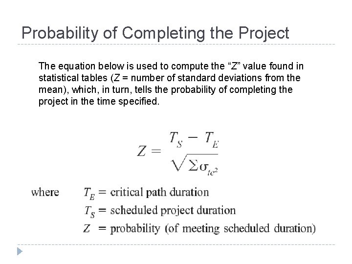 Probability of Completing the Project The equation below is used to compute the “Z”