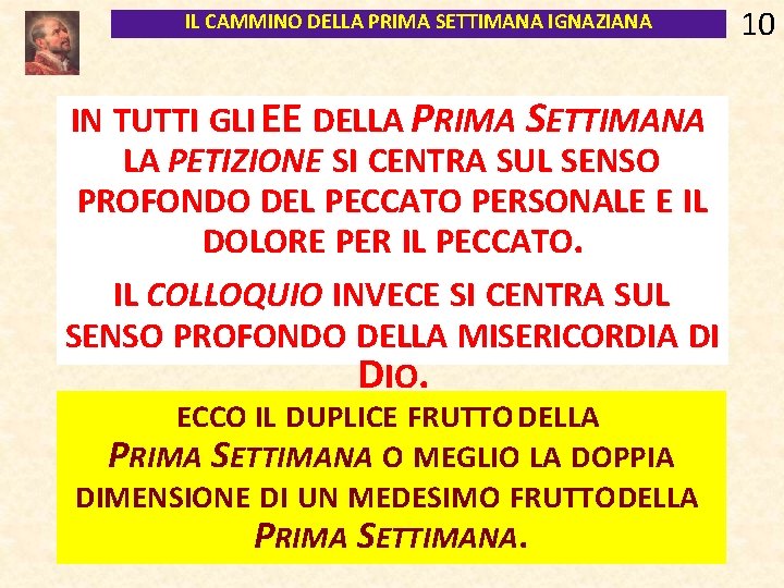 IL CAMMINO DELLA PRIMA SETTIMANA IGNAZIANA IN TUTTI GLI EE DELLA PRIMA SETTIMANA LA